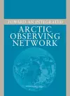 Toward an Integrated Arctic Observing Network cover