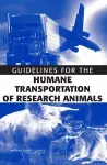 Guidelines for the Humane Transportation of Research Animals cover