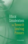 Ethical Considerations for Research Involving Prisoners cover