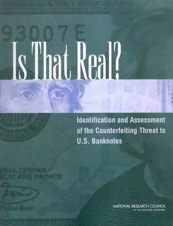 Is That Real? Identification and Assessment of the Counterfeiting Threat for U.S. Banknotes cover