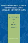 Overcoming Challenges to Develop Countermeasures Against Aerosolized Bioterrorism Agents cover