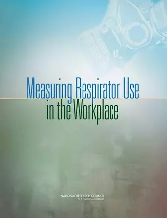 Measuring Respirator Use in the Workplace cover