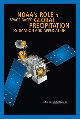 NOAA's Role in Space-Based Global Precipitation Estimation and Application cover