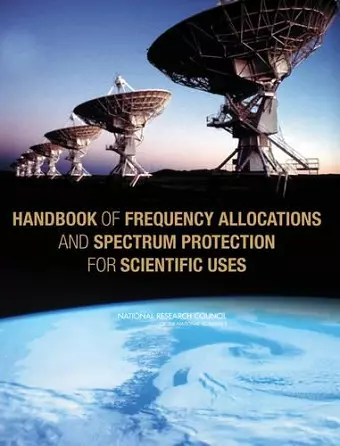 Handbook of Frequency Allocations and Spectrum Protection for Scientific Uses cover