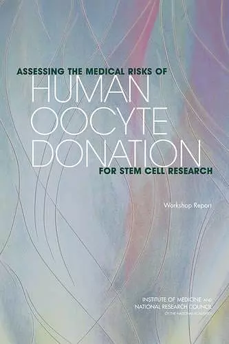 Assessing the Medical Risks of Human Oocyte Donation for Stem Cell Research cover