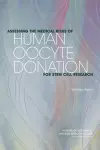 Assessing the Medical Risks of Human Oocyte Donation for Stem Cell Research cover