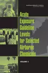 Acute Exposure Guideline Levels for Selected Airborne Chemicals cover