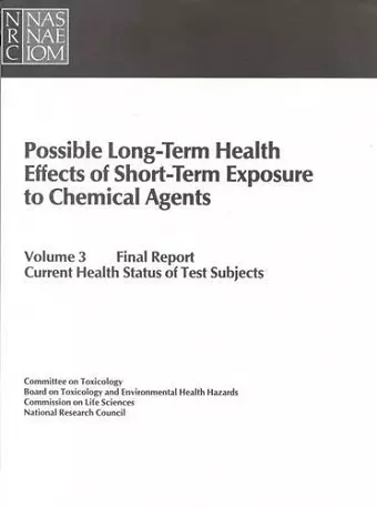 Possible Long-Term Health Effects of Short-Term Exposure To Chemical Agents, Volume 3 cover