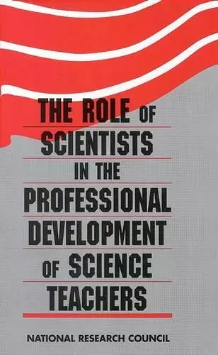 The Role of Scientists in the Professional Development of Science Teachers cover