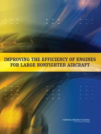 Improving the Efficiency of Engines for Large Nonfighter Aircraft cover