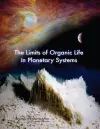 The Limits of Organic Life in Planetary Systems cover