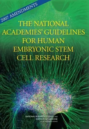 2007 Amendments to the National Academies' Guidelines for Human Embryonic Stem Cell Research cover