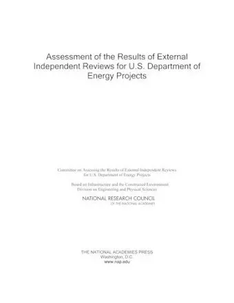 Assessment of the Results of External Independent Reviews for U.S. Department of Energy Projects cover