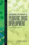 Addressing the Barriers to Pediatric Drug Development cover