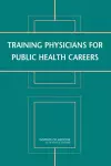 Training Physicians for Public Health Careers cover