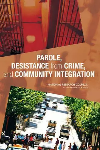 Parole, Desistance from Crime, and Community Integration cover