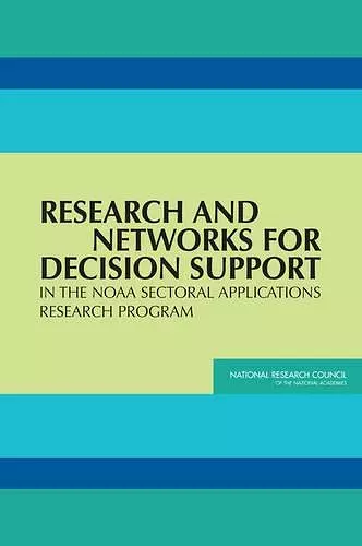 Research and Networks for Decision Support in the NOAA Sectoral Applications Research Program cover