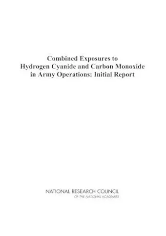 Combined Exposures to Hydrogen Cyanide and Carbon Monoxide in Army Operations cover