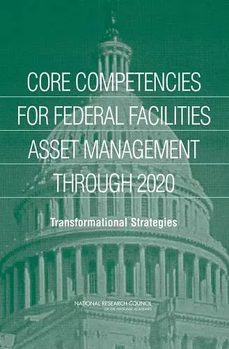 Core Competencies for Federal Facilities Asset Management Through 2020 cover