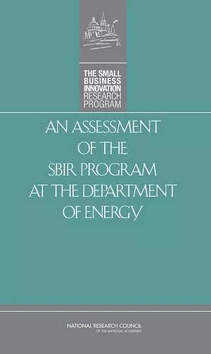 An Assessment of the SBIR Program at the Department of Energy cover