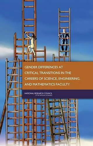 Gender Differences at Critical Transitions in the Careers of Science, Engineering, and Mathematics Faculty cover