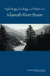 Hydrology, Ecology, and Fishes of the Klamath River Basin cover