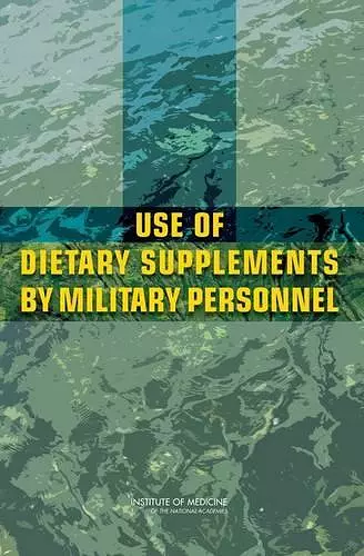 Use of Dietary Supplements by Military Personnel cover