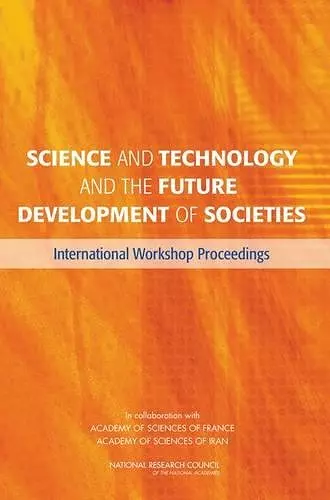 Science and Technology and the Future Development of Societies cover