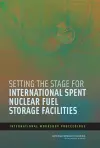 Setting the Stage for International Spent Nuclear Fuel Storage Facilities cover