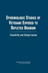 Epidemiologic Studies of Veterans Exposed to Depleted Uranium cover