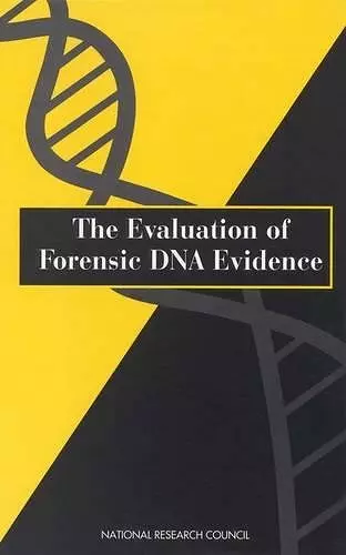 The Evaluation of Forensic DNA Evidence cover