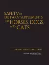 Safety of Dietary Supplements for Horses, Dogs, and Cats cover