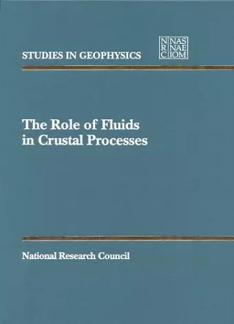 The Role of Fluids in Crustal Processes cover