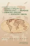 Achieving Sustainable Global Capacity for Surveillance and Response to Emerging Diseases of Zoonotic Origin cover