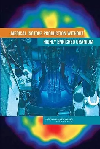 Medical Isotope Production without Highly Enriched Uranium cover