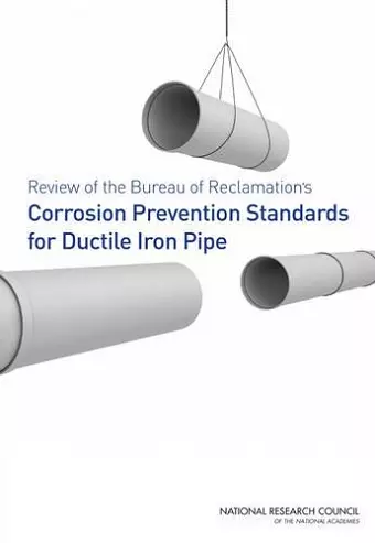 Review of the Bureau of Reclamation's Corrosion Prevention Standards for Ductile Iron Pipe cover