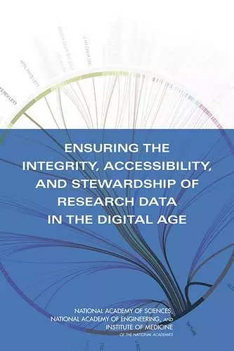 Ensuring the Integrity, Accessibility, and Stewardship of Research Data in the Digital Age cover