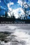 Informing Decisions in a Changing Climate cover