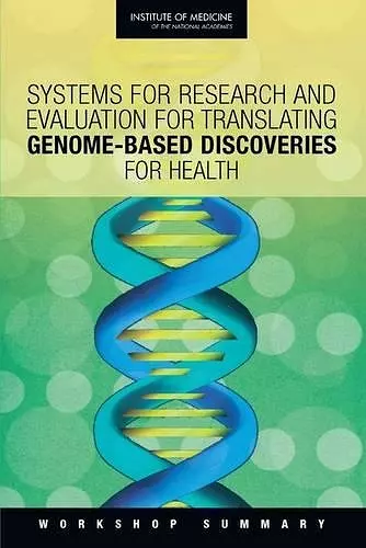 Systems for Research and Evaluation for Translating Genome-Based Discoveries for Health cover