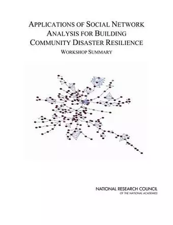 Applications of Social Network Analysis for Building Community Disaster Resilience cover