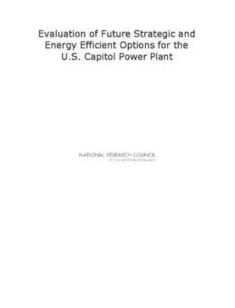 Evaluation of Future Strategic and Energy Efficient Options for the U.S. Capitol Power Plant cover