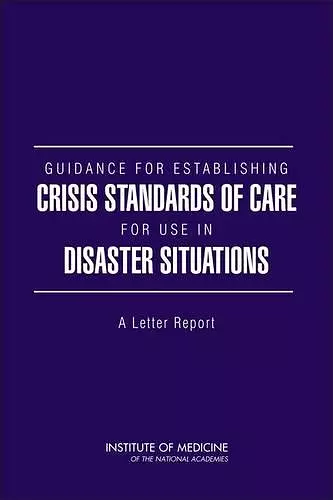 Guidance for Establishing Crisis Standards of Care for Use in Disaster Situations cover