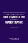 Guidance for Establishing Crisis Standards of Care for Use in Disaster Situations cover