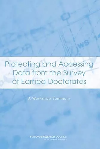 Protecting and Accessing Data from the Survey of Earned Doctorates cover