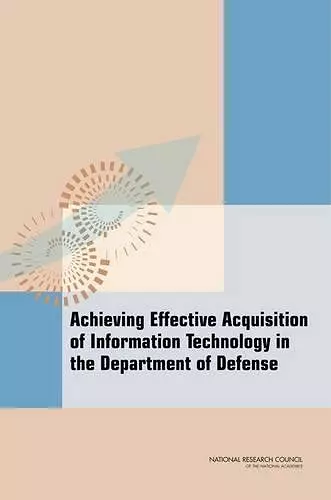 Achieving Effective Acquisition of Information Technology in the Department of Defense cover