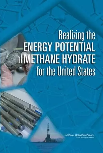 Realizing the Energy Potential of Methane Hydrate for the United States cover