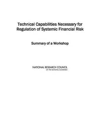 Technical Capabilities Necessary for Regulation of Systemic Financial Risk cover