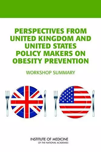 Perspectives from United Kingdom and United States Policy Makers on Obesity Prevention cover