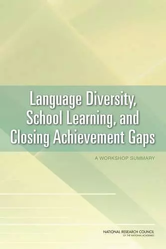 Language Diversity, School Learning, and Closing Achievement Gaps cover