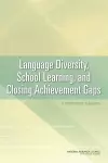 Language Diversity, School Learning, and Closing Achievement Gaps cover